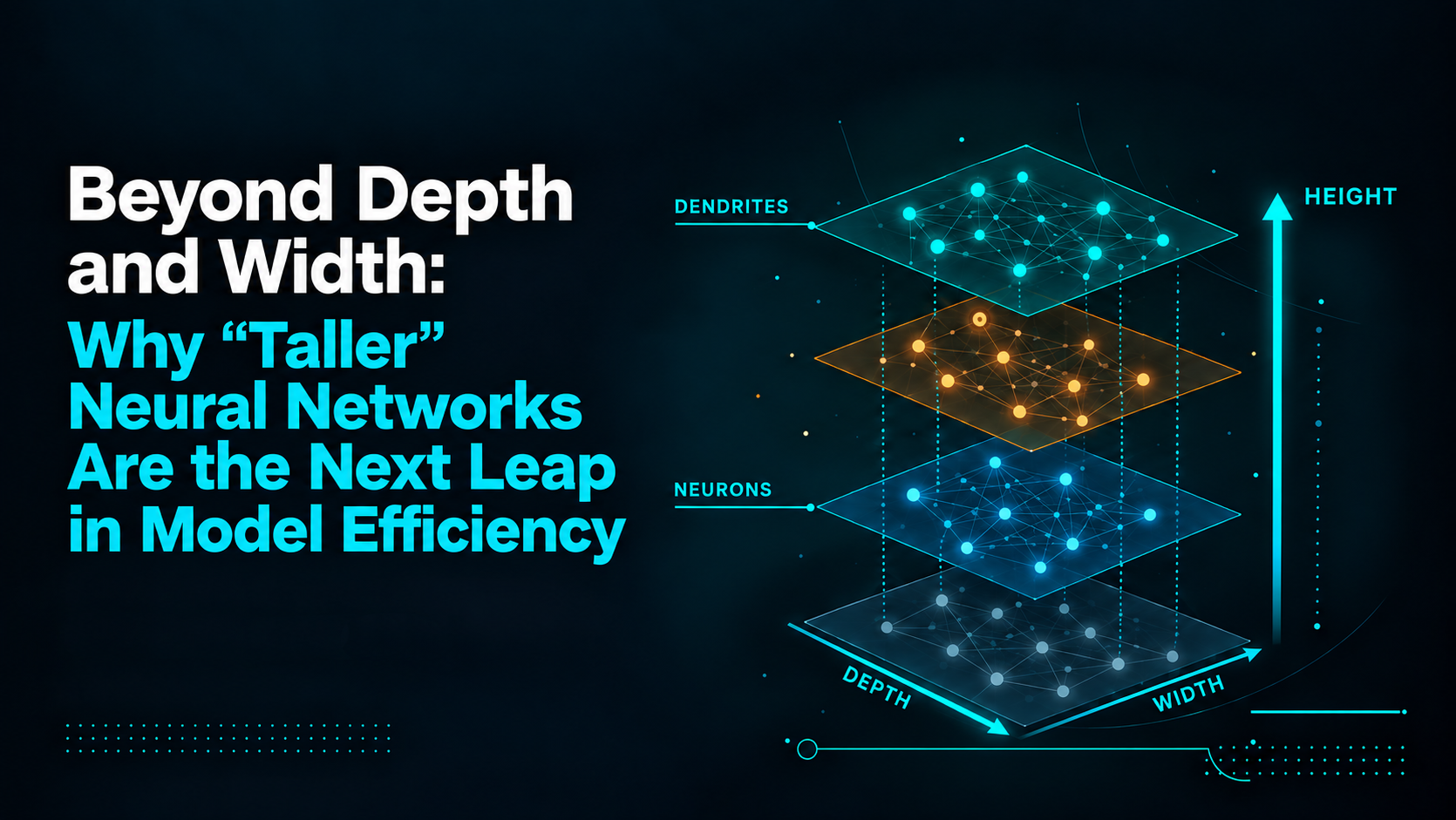 Beyond Depth and Width: Why "Taller" Neural Networks are the Next Leap in Model Efficiency