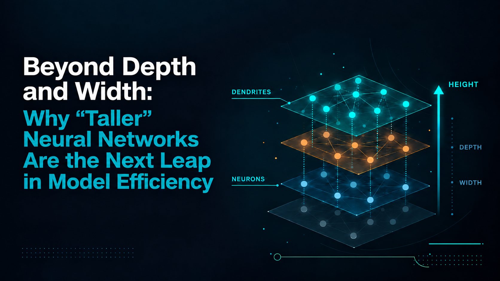 Beyond Depth and Width: Why "Taller" Neural Networks are the Next Leap in Model Efficiency